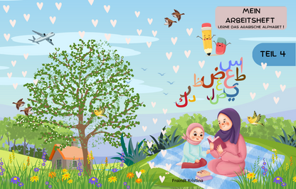 Mein arabisches Arbeitsheft Teil 3/4 - die Quran Buchstaben Schritt für Schritt vertiefen für Kinder zwischen 5-6 Jahren