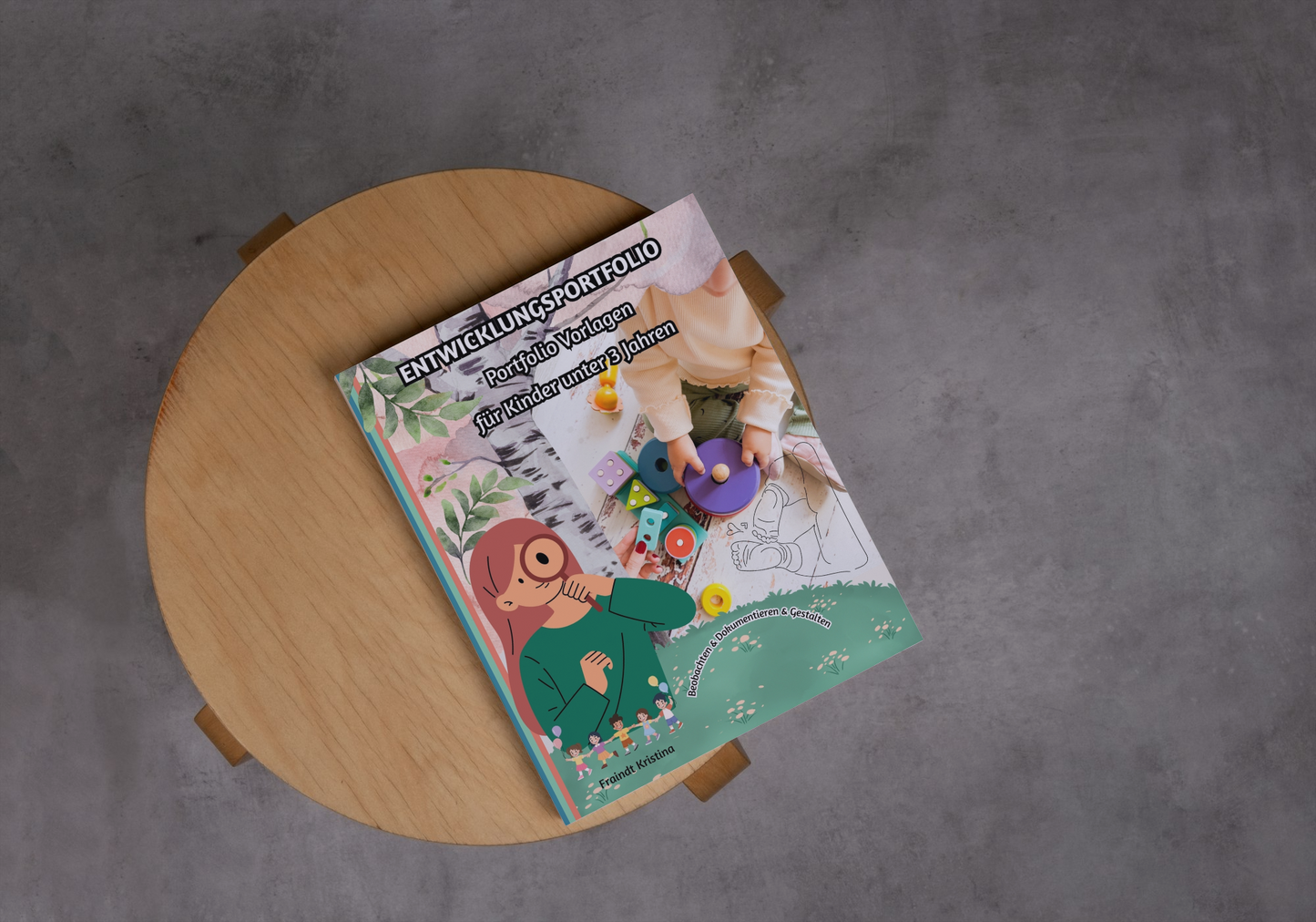 Mein Entwicklungsportfolio für Kinder unter 3 Jahren - Professionelle Dokumentationsvorlagen für Tagesmütter & Kindergarten